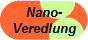 Nano-
Veredlung